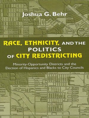 cover image of Race, Ethnicity, and the Politics of City Redistricting